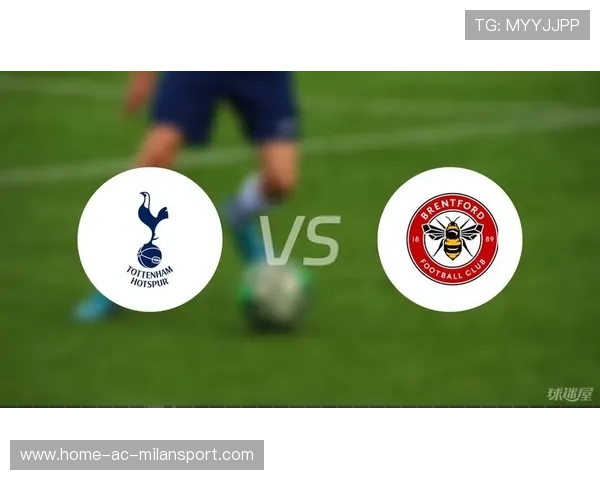 热刺正关注布伦特福德23岁左边锋沙德，热刺 布伦特